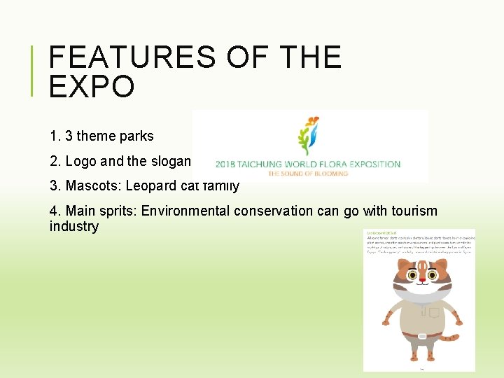 FEATURES OF THE EXPO 1. 3 theme parks 2. Logo and the slogan: 3.