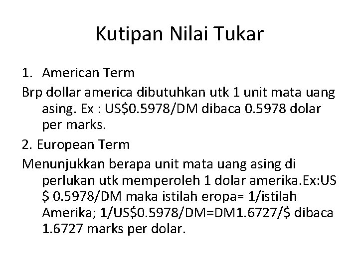 Kutipan Nilai Tukar 1. American Term Brp dollar america dibutuhkan utk 1 unit mata