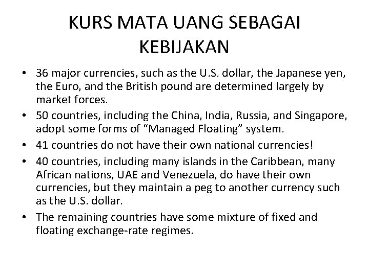 KURS MATA UANG SEBAGAI KEBIJAKAN • 36 major currencies, such as the U. S.