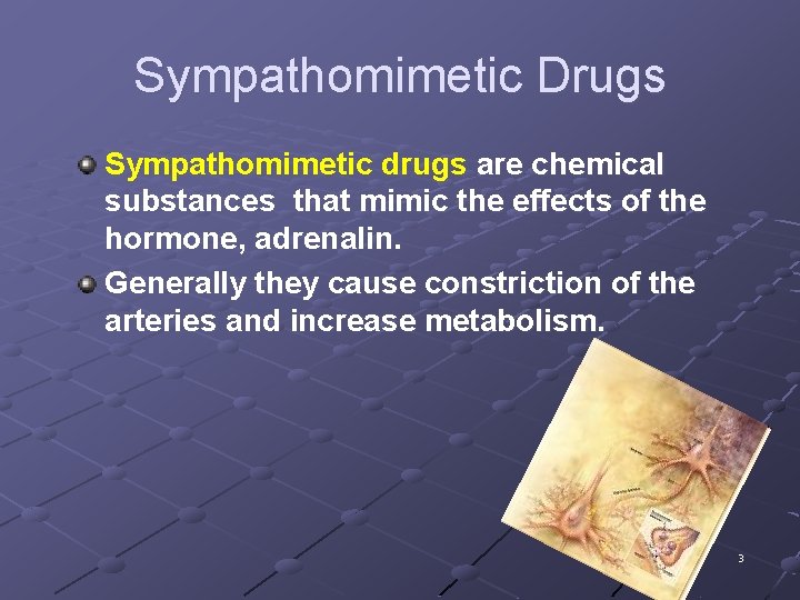 Sympathomimetic Drugs Sympathomimetic drugs are chemical substances that mimic the effects of the hormone,