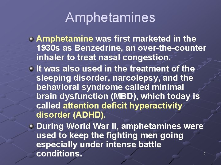 Amphetamines Amphetamine was first marketed in the 1930 s as Benzedrine, an over-the-counter inhaler