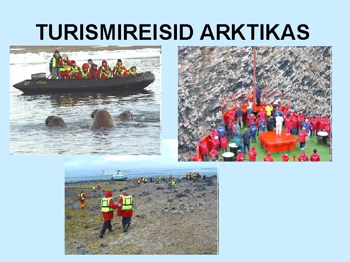 TURISMIREISID ARKTIKAS 