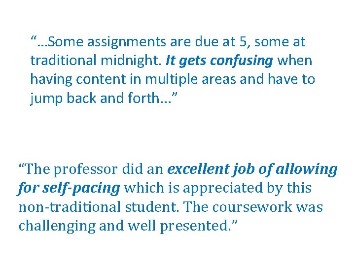 “…Some assignments are due at 5, some at traditional midnight. It gets confusing when “…Some assignments are due at 5, some at traditional midnight. It gets confusing when