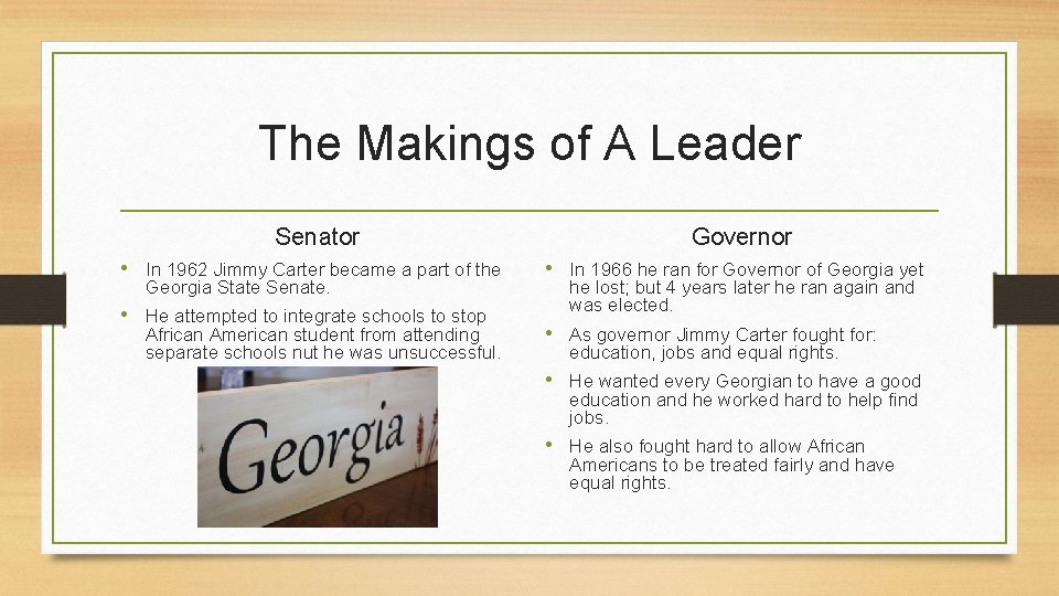 The Makings of A Leader Senator • In 1962 Jimmy Carter became a part