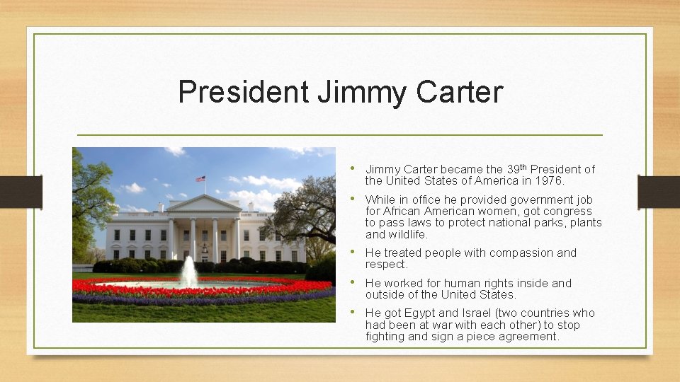 President Jimmy Carter • Jimmy Carter became the 39 th President of the United