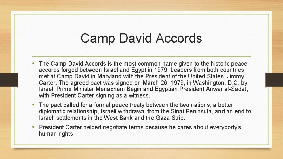 Camp David Accords • The Camp David Accords is the most common name given