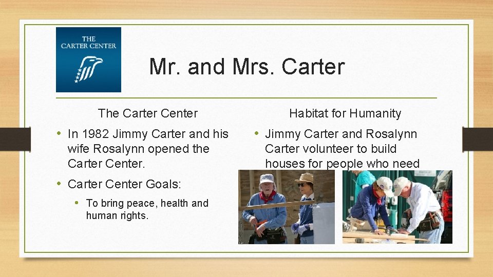 Mr. and Mrs. Carter The Carter Center • In 1982 Jimmy Carter and his