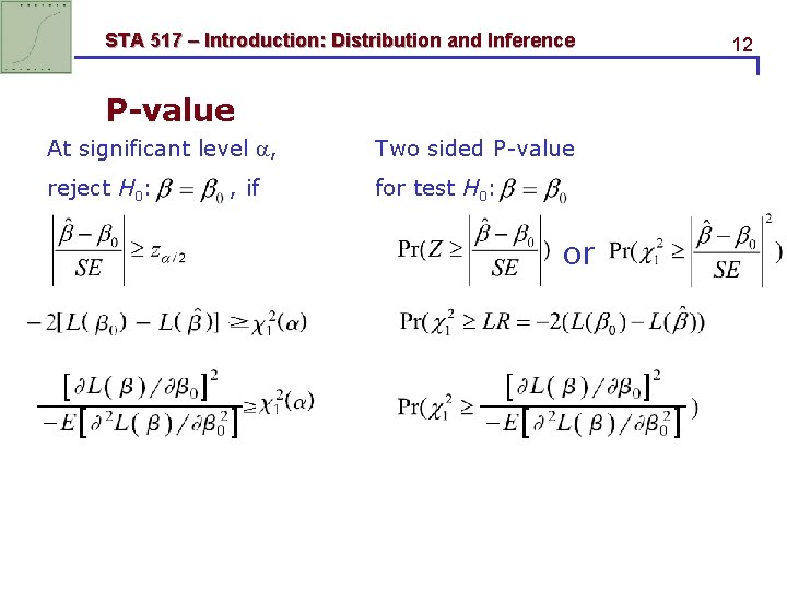 STA 517 – Introduction: Distribution and Inference P-value At significant level , Two sided STA 517 – Introduction: Distribution and Inference P-value At significant level , Two sided