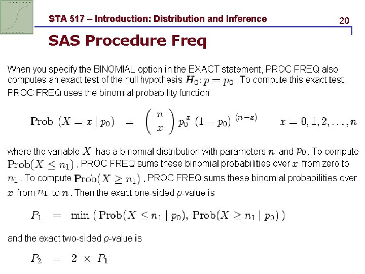 STA 517 – Introduction: Distribution and Inference SAS Procedure Freq 20 STA 517 – Introduction: Distribution and Inference SAS Procedure Freq 20