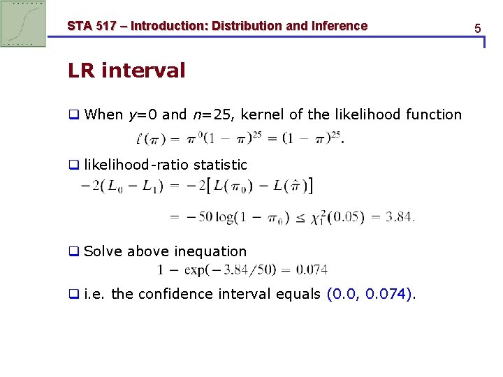 STA 517 – Introduction: Distribution and Inference LR interval q When y=0 and n=25, STA 517 – Introduction: Distribution and Inference LR interval q When y=0 and n=25,
