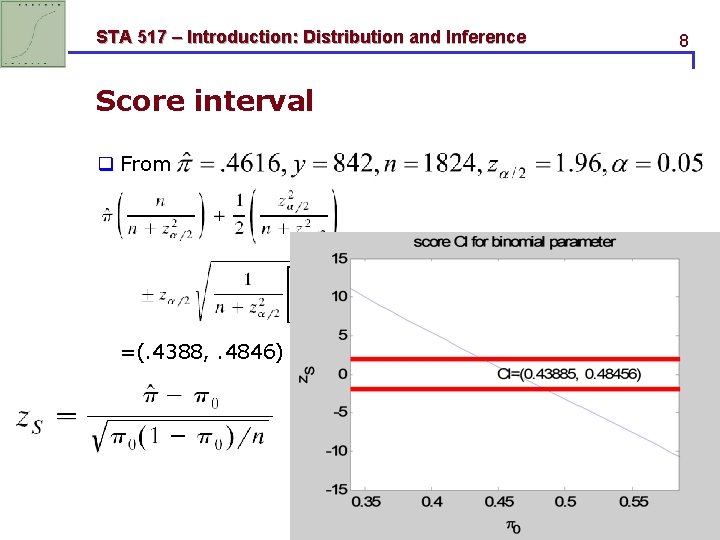 STA 517 – Introduction: Distribution and Inference Score interval q From =(. 4388, . STA 517 – Introduction: Distribution and Inference Score interval q From =(. 4388, .