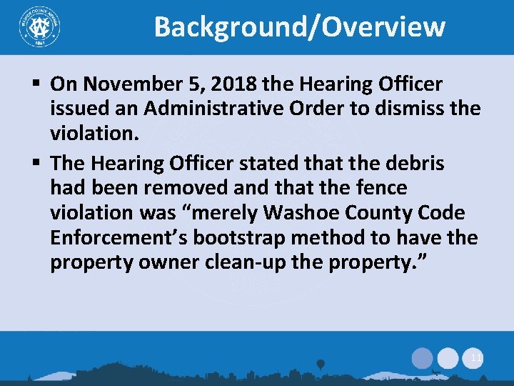 Background/Overview § On November 5, 2018 the Hearing Officer issued an Administrative Order to