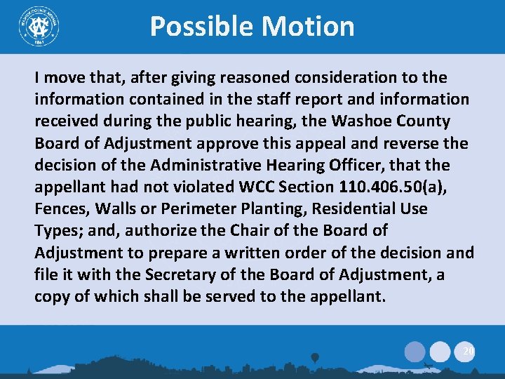 Possible Motion I move that, after giving reasoned consideration to the information contained in