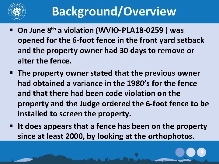 Background/Overview § On June 8 th a violation (WVIO-PLA 18 -0259 ) was opened