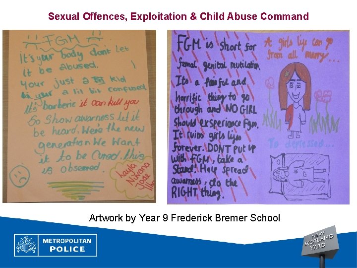 Sexual Offences, Exploitation & Child Abuse Command • Artwork by Year 9 Frederick Bremer