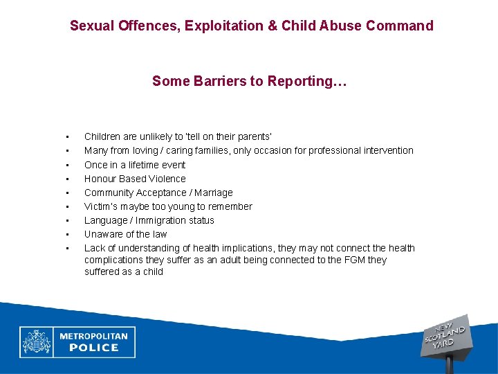 Sexual Offences, Exploitation & Child Abuse Command Some Barriers to Reporting… • • •