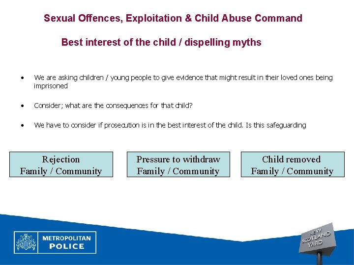 Sexual Offences, Exploitation & Child Abuse Command Best interest of the child / dispelling