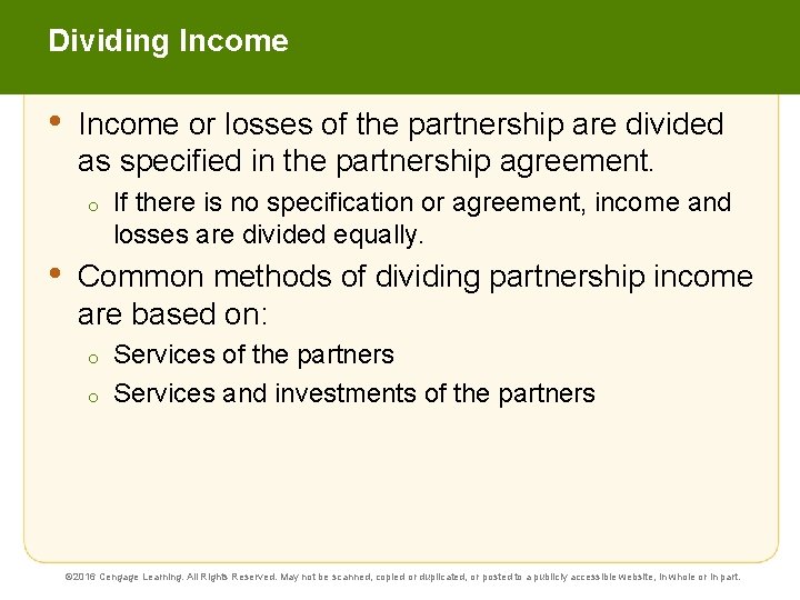 Dividing Income • Income or losses of the partnership are divided as specified in