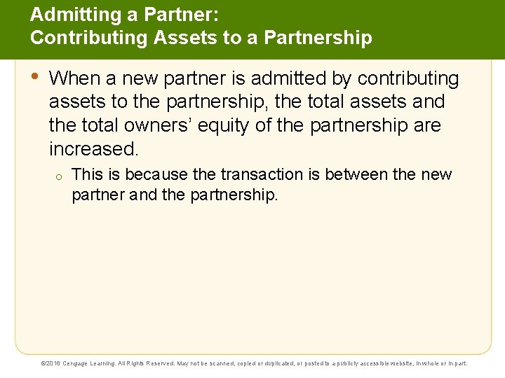 Admitting a Partner: Contributing Assets to a Partnership • When a new partner is