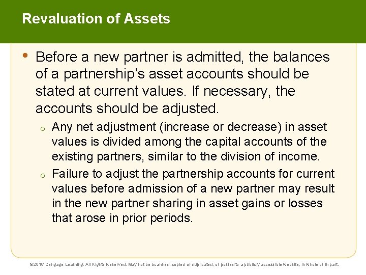 Revaluation of Assets • Before a new partner is admitted, the balances of a