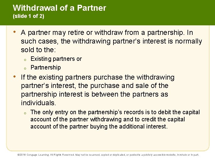 Withdrawal of a Partner (slide 1 of 2) • A partner may retire or