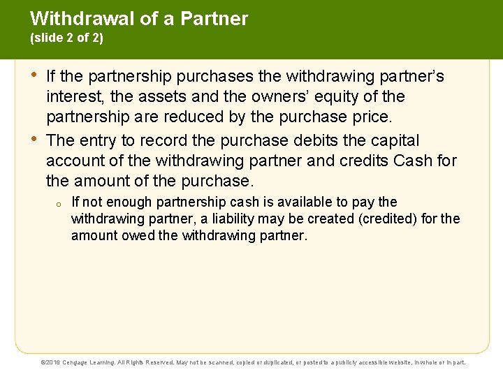 Withdrawal of a Partner (slide 2 of 2) • • If the partnership purchases