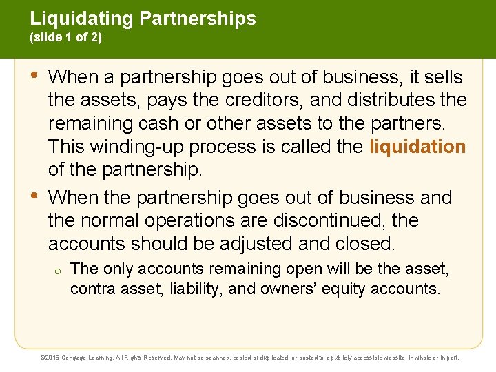 Liquidating Partnerships (slide 1 of 2) • • When a partnership goes out of