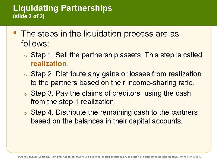 Liquidating Partnerships (slide 2 of 2) • The steps in the liquidation process are