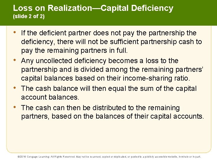 Loss on Realization—Capital Deficiency (slide 2 of 2) • • If the deficient partner