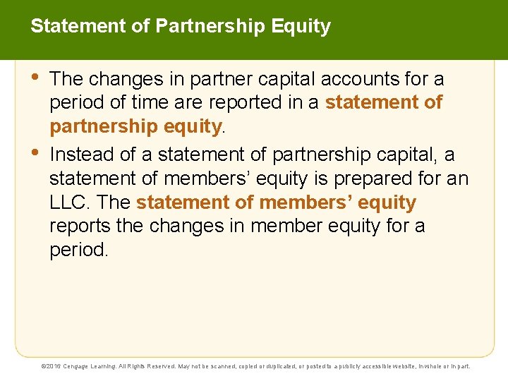 Statement of Partnership Equity • • The changes in partner capital accounts for a