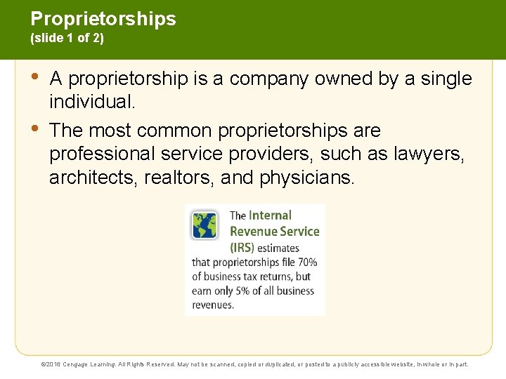 Proprietorships (slide 1 of 2) • • A proprietorship is a company owned by