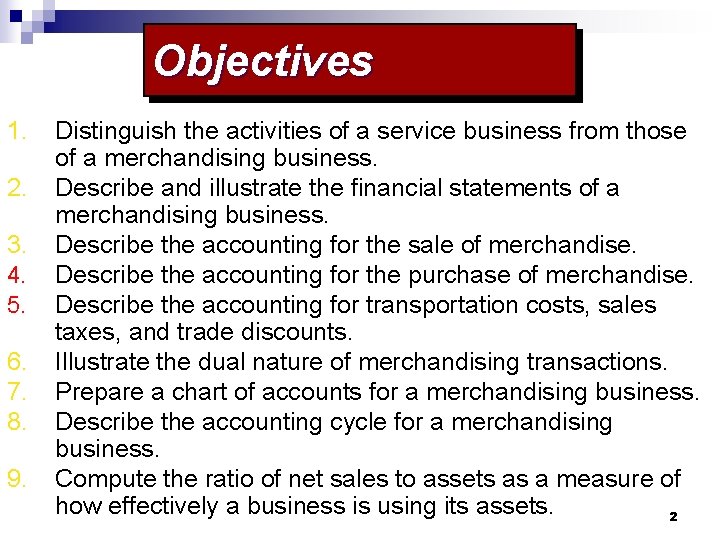 Objectives 1. 2. 3. 4. 5. 6. 7. 8. 9. Distinguish the activities of