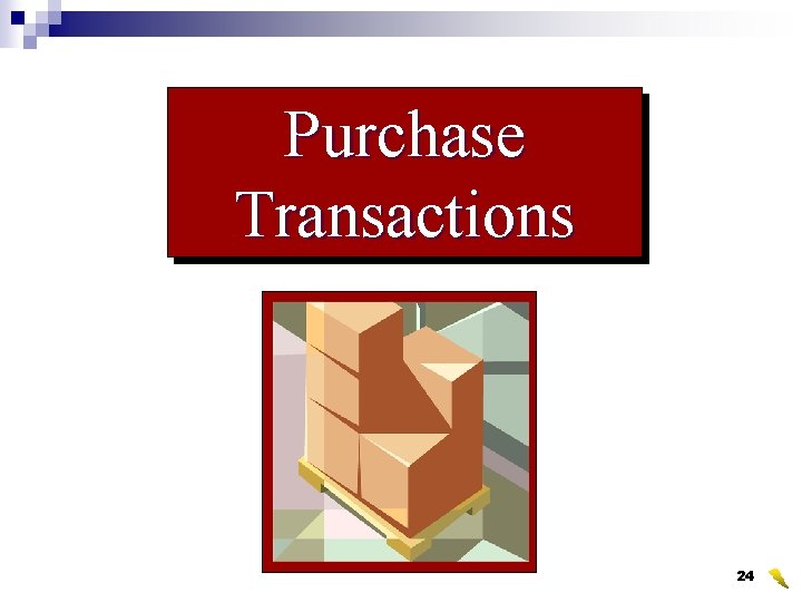 Purchase Transactions 24 