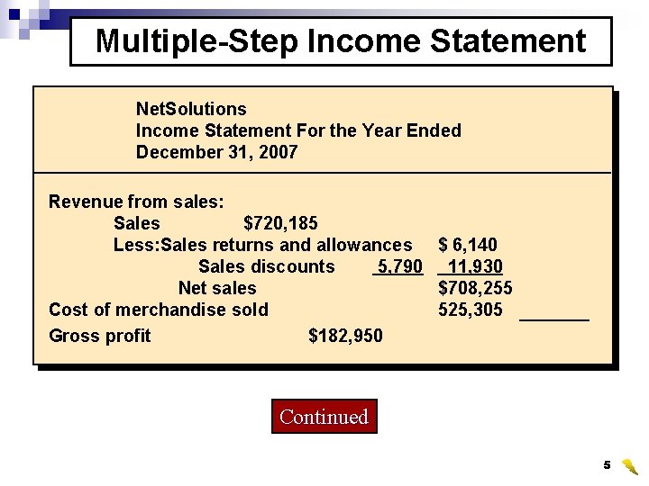 Multiple-Step Income Statement Net. Solutions Income Statement For the Year Ended December 31, 2007