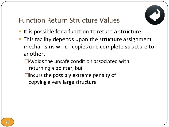 Function Return Structure Values § It is possible for a function to return a