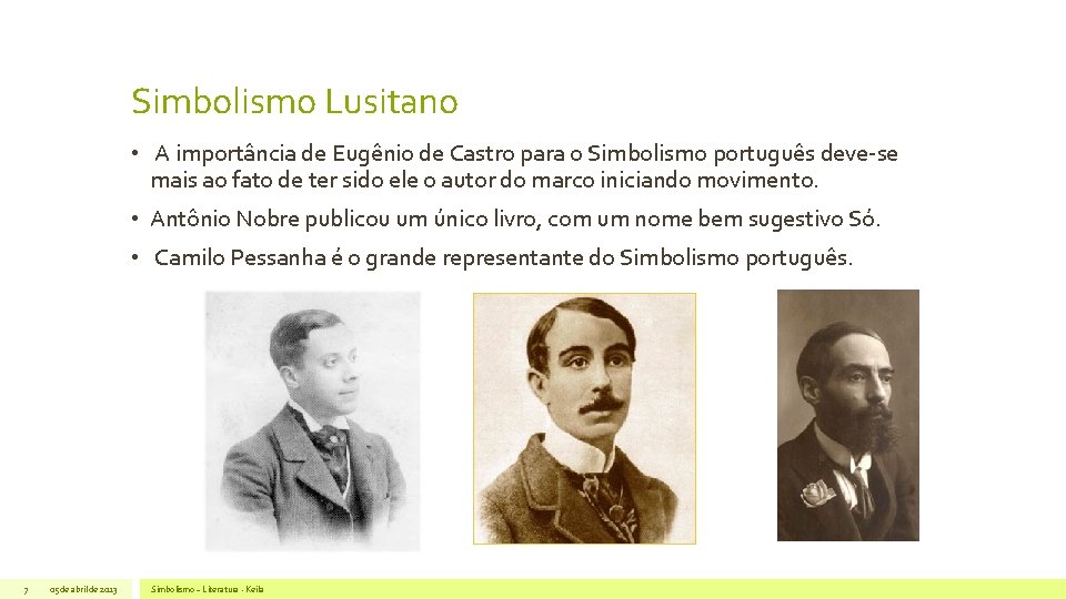 Simbolismo Lusitano • A importância de Eugênio de Castro para o Simbolismo português deve-se