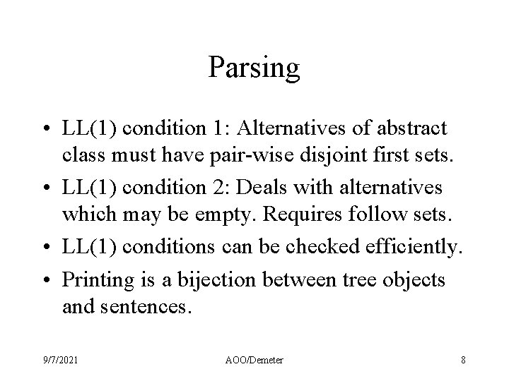 Parsing • LL(1) condition 1: Alternatives of abstract class must have pair-wise disjoint first