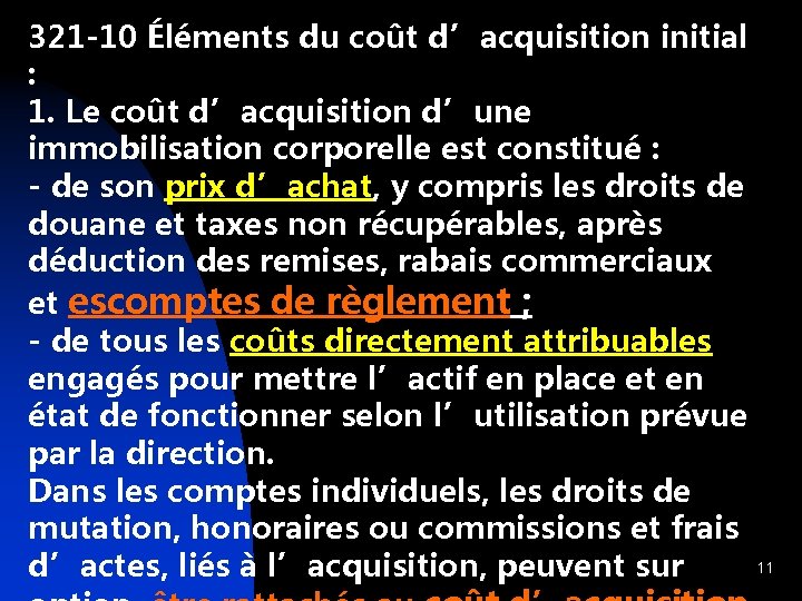 321 -10 Éléments du coût d’acquisition initial : 1. Le coût d’acquisition d’une immobilisation