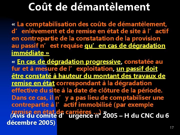 Coût de démantèlement « La comptabilisation des coûts de démantèlement, d’enlèvement et de remise