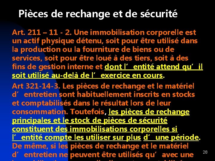 Pièces de rechange et de sécurité Art. 211 – 11 - 2. Une immobilisation