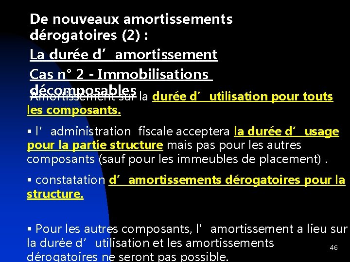 De nouveaux amortissements dérogatoires (2) : La durée d’amortissement Cas n° 2 - Immobilisations