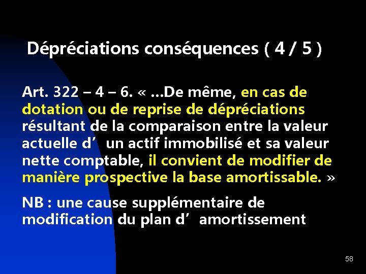 Dépréciations conséquences ( 4 / 5 ) Art. 322 – 4 – 6. «