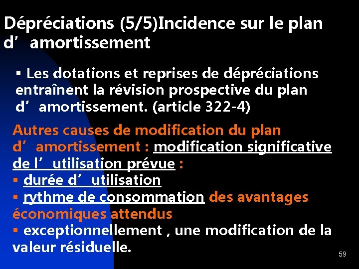 Dépréciations (5/5)Incidence sur le plan d’amortissement § Les dotations et reprises de dépréciations entraînent