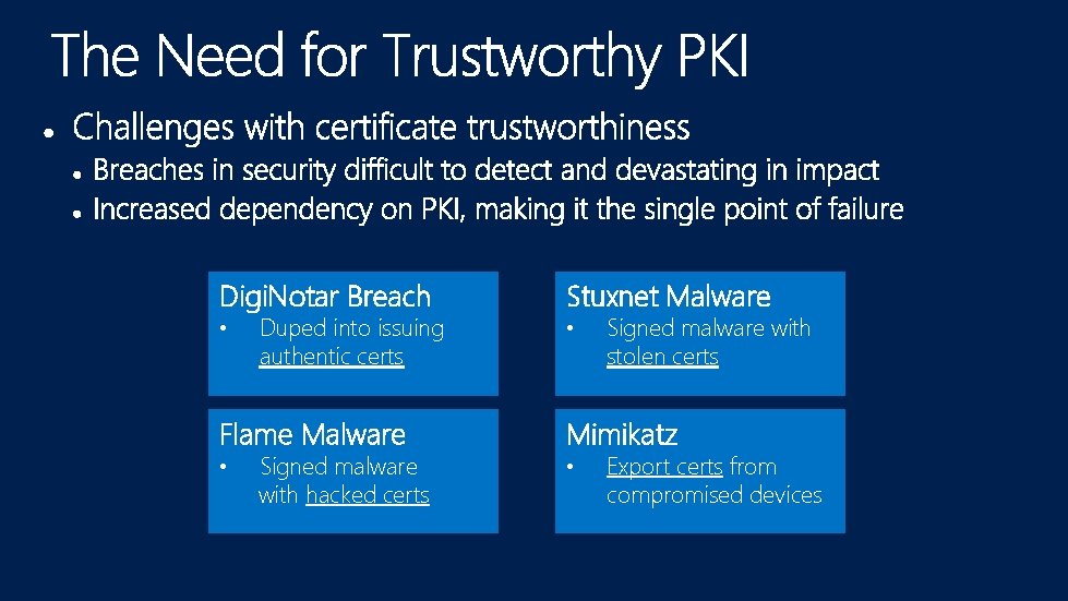 Digi. Notar Breach Stuxnet Malware • • Duped into issuing authentic certs Signed malware