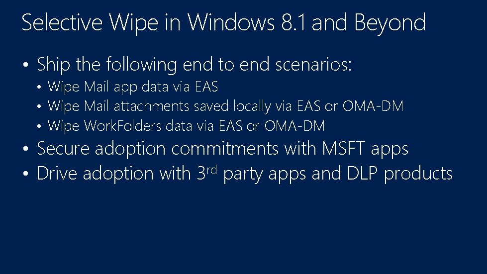 Selective Wipe in Windows 8. 1 and Beyond • Ship the following end to