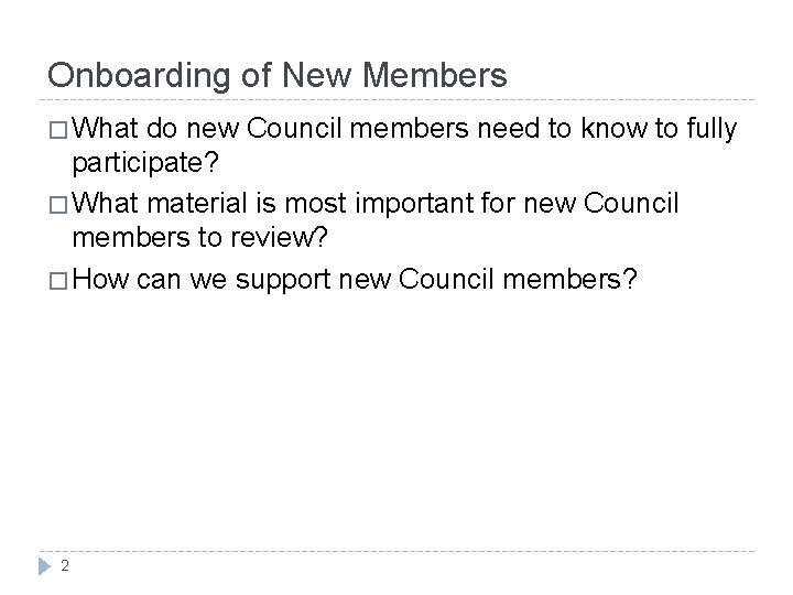 Onboarding of New Members � What do new Council members need to know to