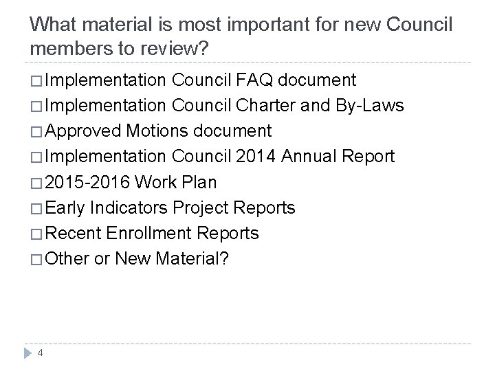 What material is most important for new Council members to review? � Implementation Council