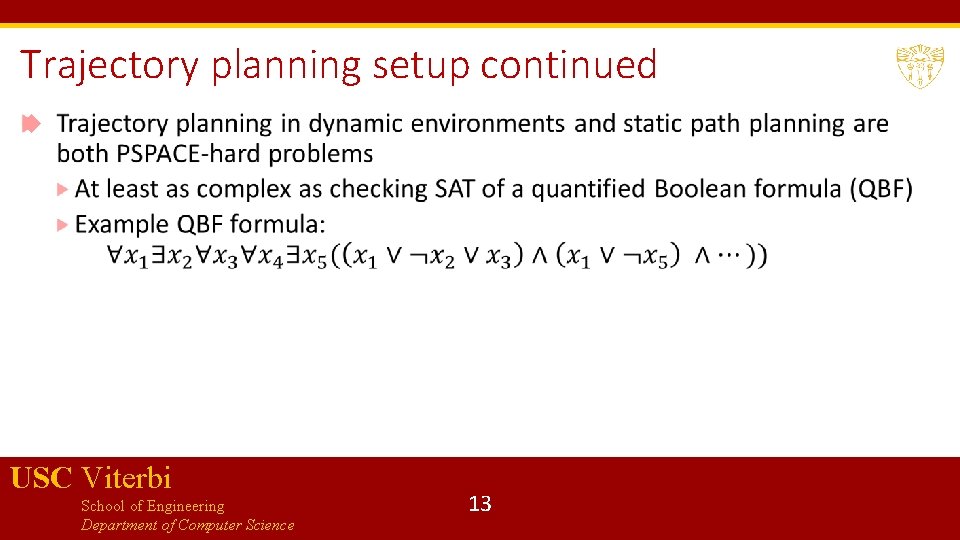 Trajectory planning setup continued USC Viterbi School of Engineering Department of Computer Science 13