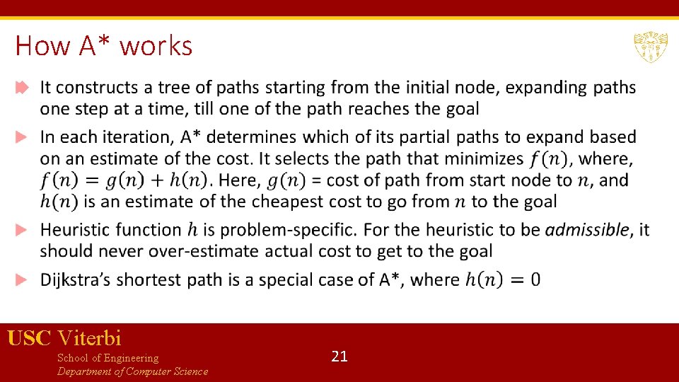 How A* works USC Viterbi School of Engineering Department of Computer Science 21 