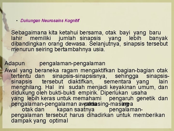  • Dukungan Neurosains Kognitif Sebagaimana kita ketahui bersama, otak bayi yang baru lahir